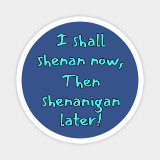 Shenanigans Magnet